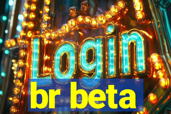 br beta