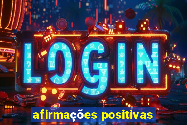 afirmações positivas