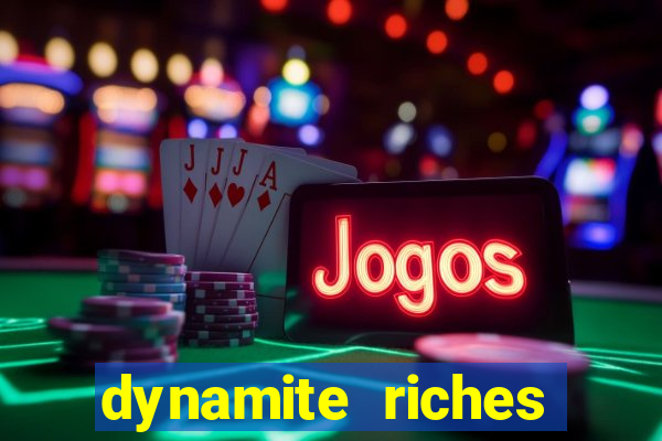 dynamite riches slot demo