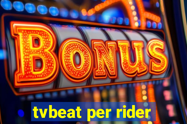 tvbeat per rider