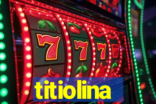 titiolina