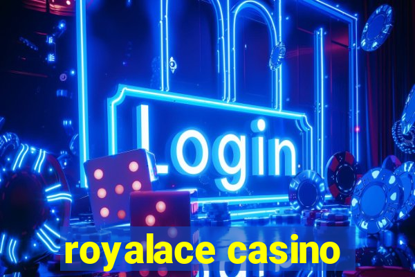 royalace casino