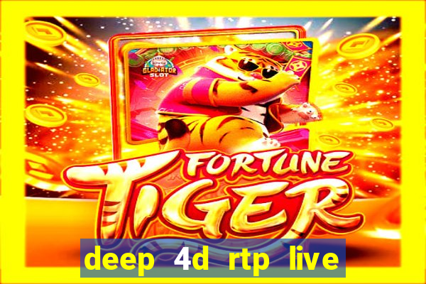 deep 4d rtp live slot online pg soft