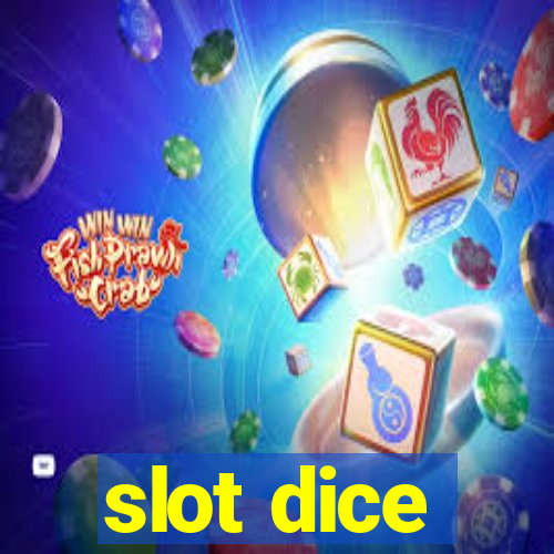 slot dice