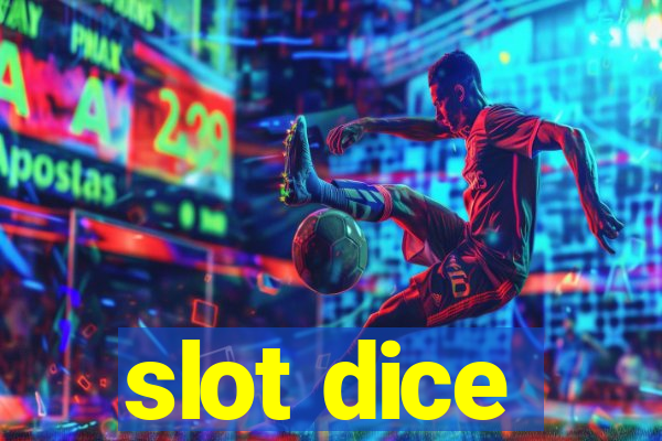 slot dice