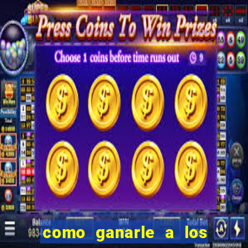 como ganarle a los casinos online