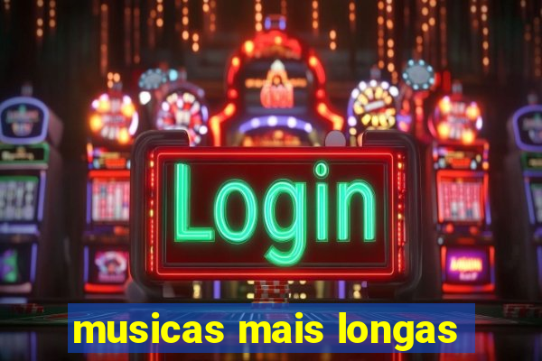 musicas mais longas