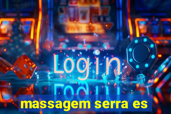 massagem serra es