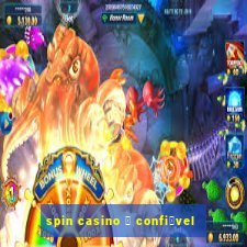 spin casino 茅 confi谩vel