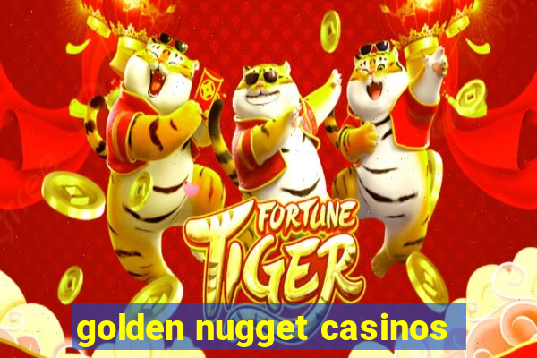 golden nugget casinos