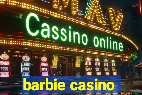 barbie casino