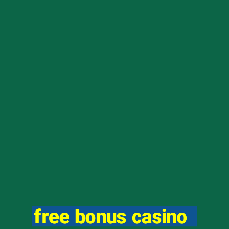 free bonus casino