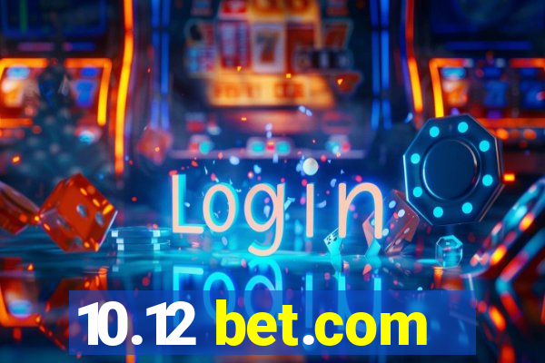 10.12 bet.com