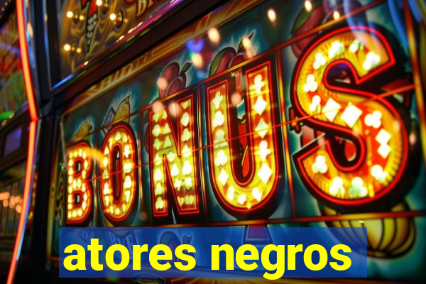 atores negros