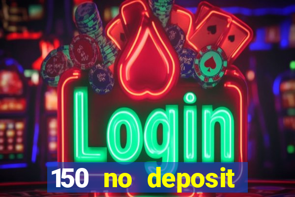 150 no deposit bonus rich casino