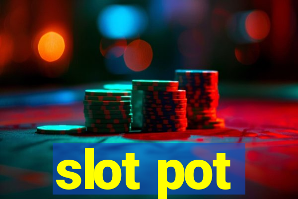 slot pot