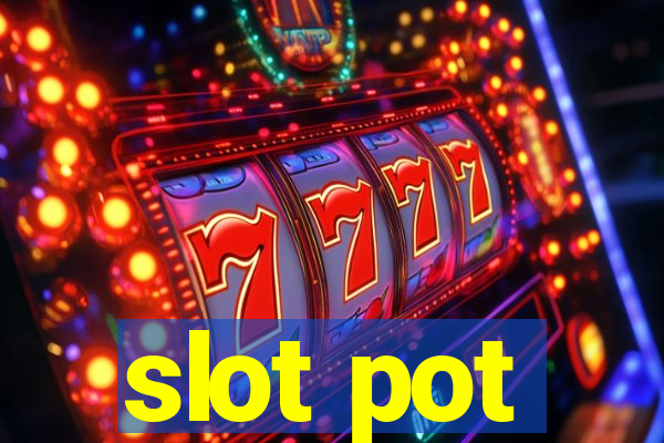 slot pot