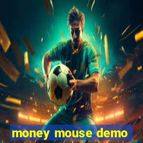 money mouse demo