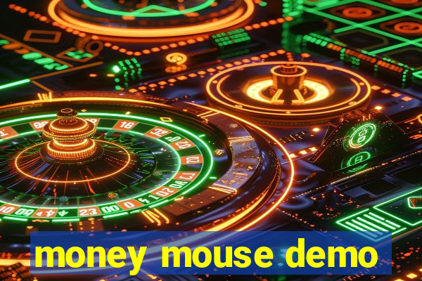 money mouse demo