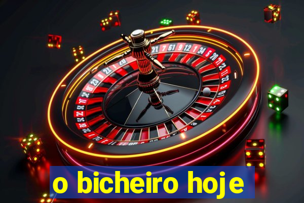 o bicheiro hoje