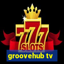 groovehub tv