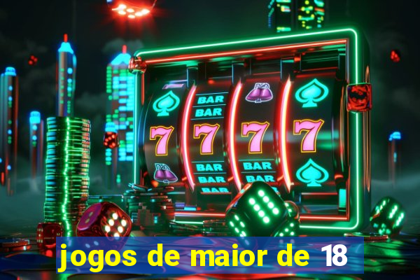 jogos de maior de 18