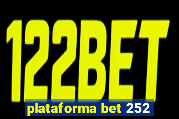 plataforma bet 252