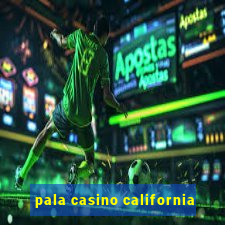 pala casino california