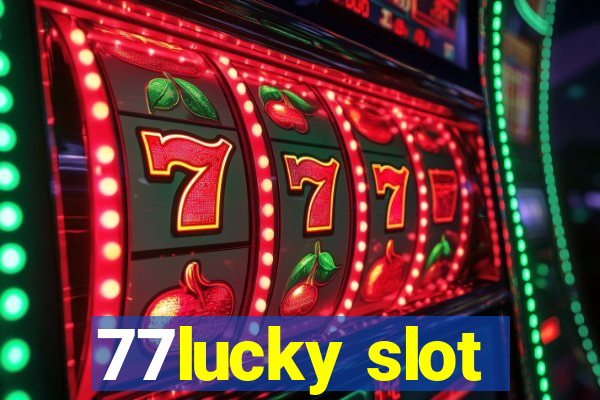 77lucky slot