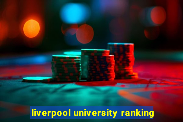 liverpool university ranking