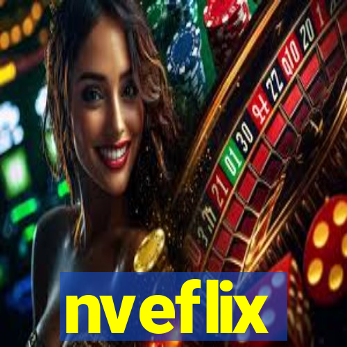 nveflix