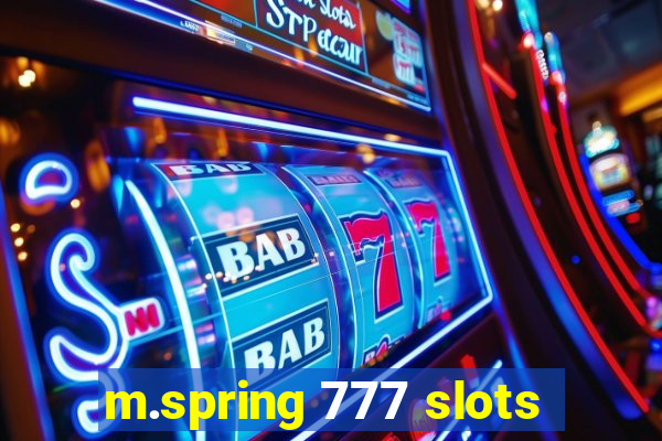 m.spring 777 slots