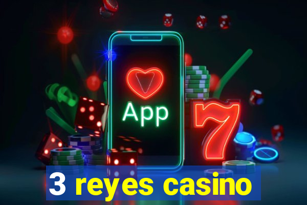 3 reyes casino