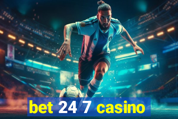 bet 24 7 casino