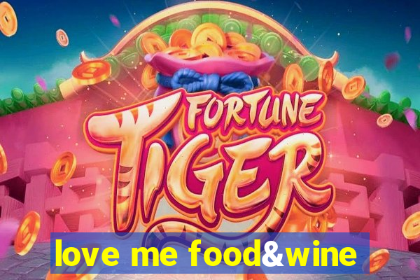 love me food&wine