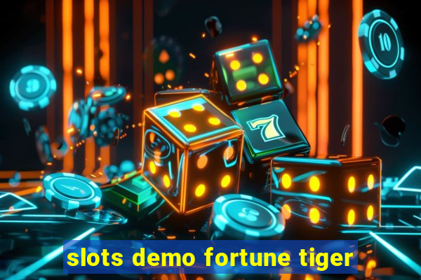 slots demo fortune tiger