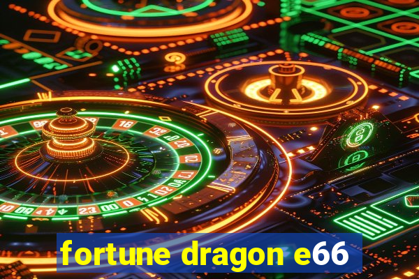 fortune dragon e66