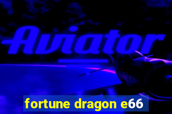 fortune dragon e66