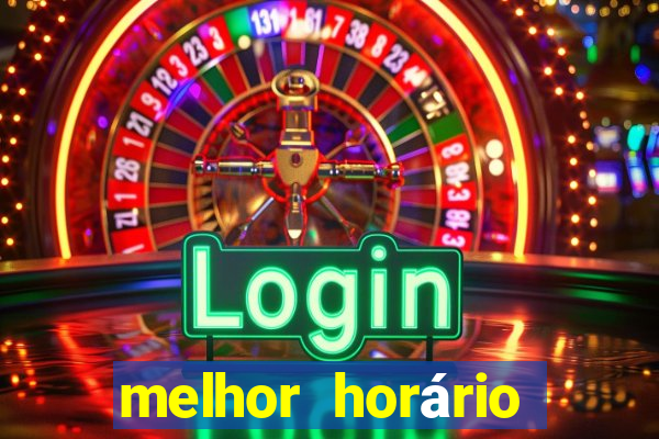 melhor horário para jogar estrela bet