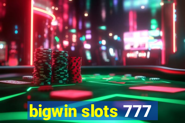 bigwin slots 777