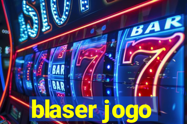 blaser jogo