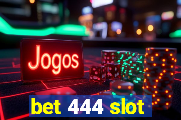 bet 444 slot