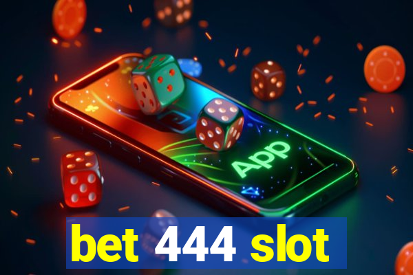 bet 444 slot