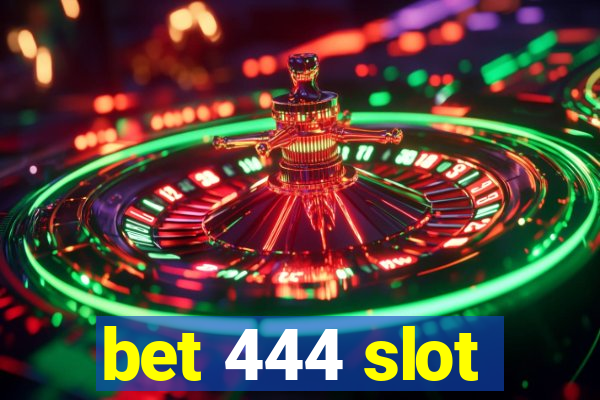 bet 444 slot