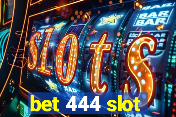 bet 444 slot