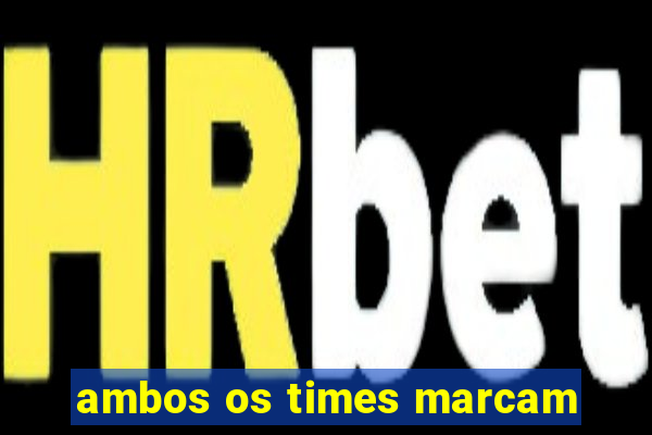 ambos os times marcam