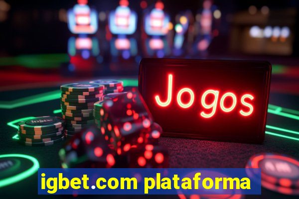 igbet.com plataforma