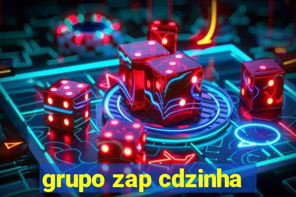 grupo zap cdzinha