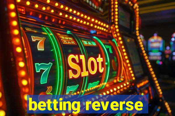 betting reverse