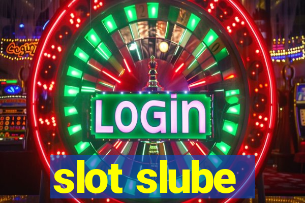 slot slube